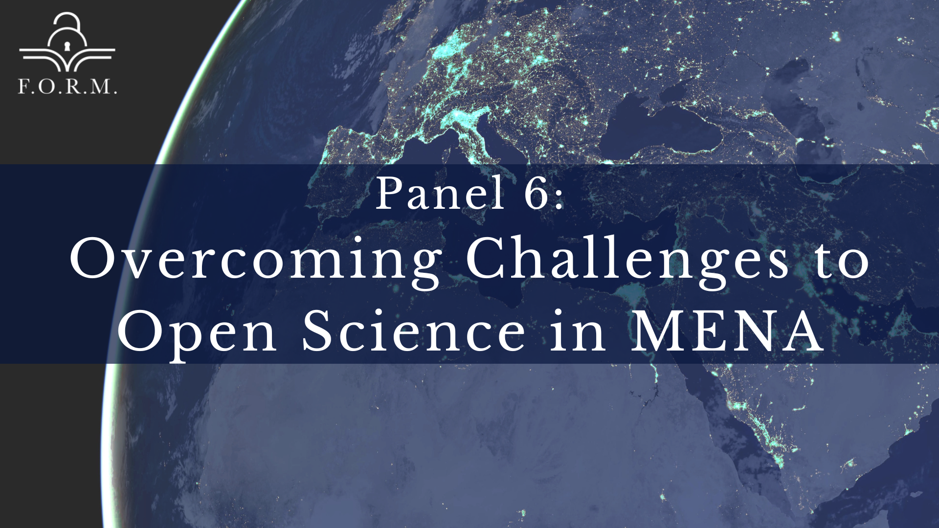 2022 FORM Panel 6: Overcoming Challenges to Open Science in MENA ...